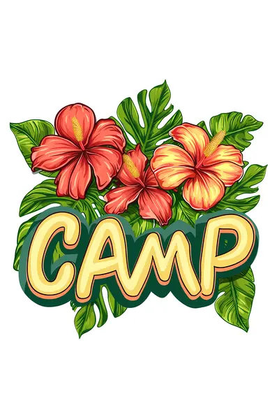 Tropical Flowers and Leaves with Camp Text